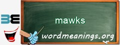 WordMeaning blackboard for mawks